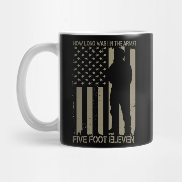 How long was I in the army .. Five foot eleven by khalmer